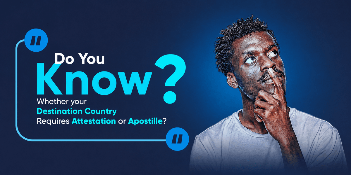 Do You Know Whether your Destination Country Requires Attestation or Apostille?
