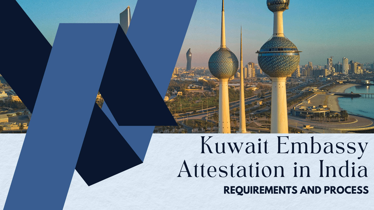 Kuwait Embassy Attestation in India – Requirements and Process